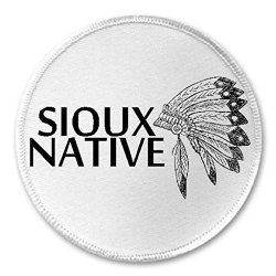 Sioux Native - 3" Sew iron On Patch American Indian Tribe Pride Born Raised