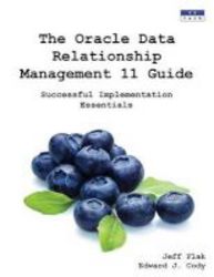 The Oracle Data Relationship Management 11 Guide - Successful Implementation Essentials Paperback