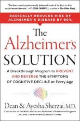 The Alzheimer's Solution - A Breakthrough Program To Prevent And Reverse The Symptoms Of Cognitive D