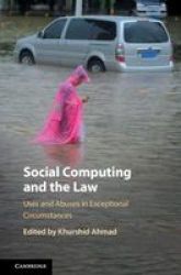 Social Computing And The Law - Uses And Abuses In Exceptional Circumstances Hardcover