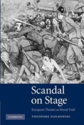 Scandal On Stage - European Theater As Moral Trial Paperback