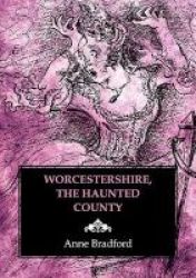 Worcestershire The Haunted County Paperback