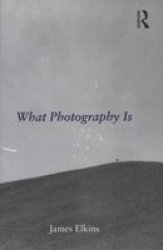 What Photography Is