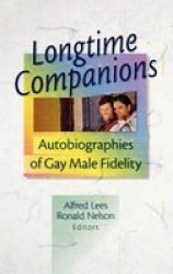 Longtime Companions: Autobiographies of Gay Male Fidelity Haworth Gay & Lesbian Studies Haworth Gay & Lesbian Studies