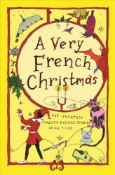 A Very French Christmas - The Greatest French Holiday Stories Of All Time Hardcover