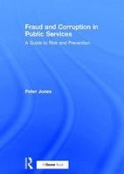 Fraud and Corruption in Public Services - A Guide to Risk and Prevention