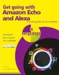 Get Going With Amazon Echo And Alexa In Easy Steps Paperback