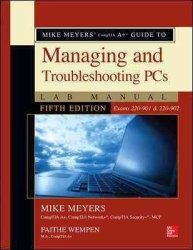 Mike Meyers& 39 Comptia A+ Guide To Managing And Troubleshooting Pcs Lab Manual Exams 220-901 & 220-902 Paperback 5th Revised Edition