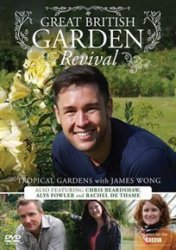 Great British Garden Revival: Tropical Gardens With James Wong DVD