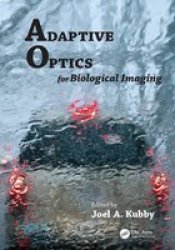 Adaptive Optics For Biological Imaging hardcover
