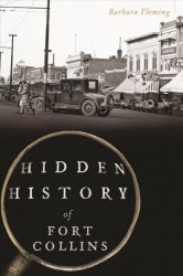 Hidden History Of Fort Collins Paperback