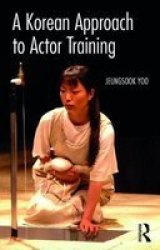 A Korean Approach To Actor Training Paperback