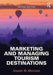 Marketing And Managing Tourism Destinations Paperback 2ND New Edition