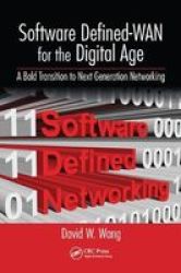 Software Defined-wan For The Digital Age - A Bold Transition To Next Generation Networking Paperback