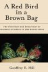 A Red Bird in a Brown Bag: The Function and Evolution of Colorful Plumage in the House Finch Oxford Ornithology Series