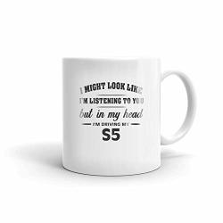 I'm Driving My Audi S5 Coffee Tea Ceramic Mug Office Work Cup Gift 15 Oz