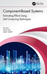Component-based Systems - Estimating Efforts Using Soft Computing Techniques Hardcover