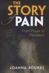 The Story Of Pain: From Prayer To Painkillers