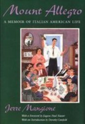 Mount Allegro - A Memoir Of Italian American Life Paperback 1ST Syracuse University Press Ed