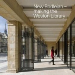 New Bodleian - Making The Weston Library Paperback