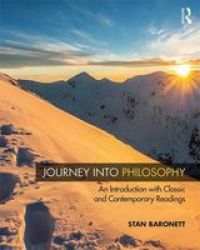 Journey Into Philosophy - An Introduction With Classic And Contemporary Readings Paperback