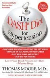 The Dash Diet for Hypertension - Lower Your Blood Pressure in 14 Days - Without Drugs Paperback