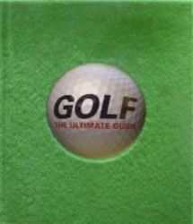 Golf The Ultimate Guide