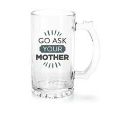 Beer Glass - Ask Your Mother