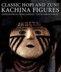 Classic Hopi and Zuni Kachina Figures Hardcover