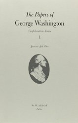 The Papers Of George Washington: January-july 1784 Confederation Series