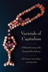 Varietals Of Capitalism - A Political Economy Of The Changing Wine Industry Hardcover