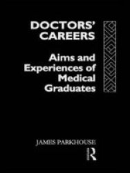 Doctors' Careers: Aims and Experiences of Medical Graduates