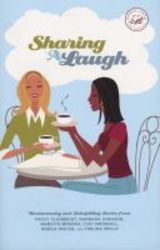 Sharing A Laugh - Heartwarming And Sidesplitting Stories From Patsy Clairmont Barbara Johnson Nicole Johnson Marilyn Meberg Luci Swi Paperback
