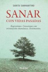 Sanar Con Vidas Pasadas English Spanish Paperback