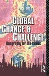 Global Change and Challenge - Geography for the 1990's