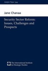 Security Sector Reform: Issues, Challenges and Prospects Adelphi series