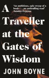 A Traveller At The Gates Of Wisdom - John Boyne Paperback