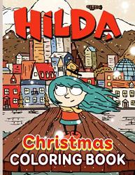 Hilda Christmas Coloring Book: Hilda Christmas Coloring Books For Kid And Adult Colouring