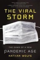 The Viral Storm - The Dawn Of A New Pandemic Age Paperback