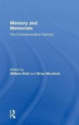 Memory and Memorials - The Commemorative Century