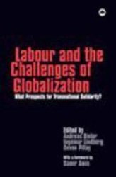 Labour and the challenges of globalization - What prospects for transnational solidarity?