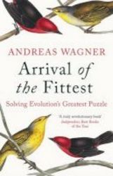 Arrival Of The Fittest - Solving Evolution&#39 S Greatest Puzzle Paperback