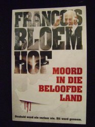 Moord In Die Beloofde Land - Francois Bloemhof