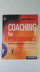 Coaching For Performance. Fourth Edition By Sir John Whitemore. New.