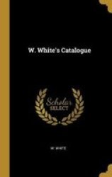 W. White& 39 S Catalogue Catalan Hardcover