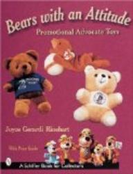 Bears with an Attitude: Promotional Advocate Toys