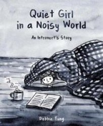 Quiet Girl In A Noisy World - An Introvert& 39 S Story Paperback