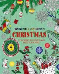 Inspired Coloring: Christmas - Coloring To Relax And Free Your Mind Paperback