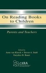 On Reading Books to Children: Parents and Teachers Center for Improvement of Early Reading