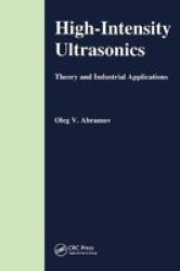 High-Intensity Ultrasonics: Theory and Industrial Applications